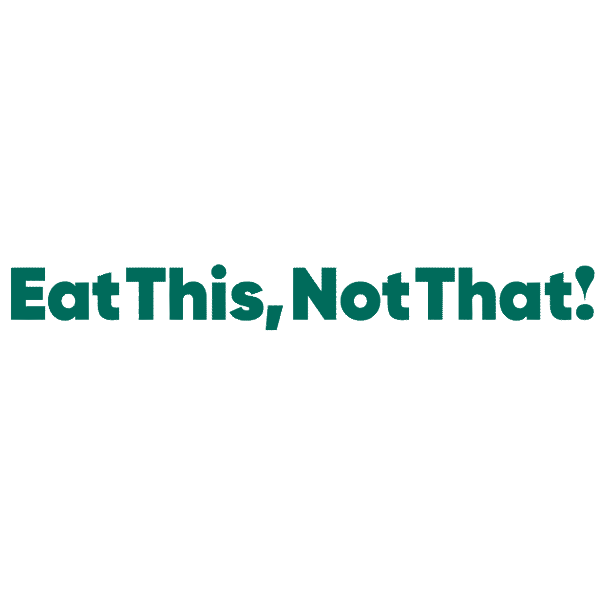eat this, not that